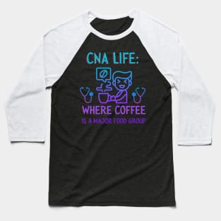 CNA Life: Where Coffee is a Major Food Group. Baseball T-Shirt